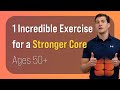 Incredible Exercise for a Stronger Core (Ages 50+)