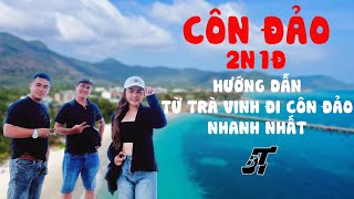 CÔN ĐẢO 2023 | HƯỚNG DẪN TỪ TRÀ VINH ĐI CÔN ĐẢO | VLOG 2