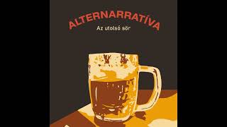 Alternarratíva - Az utolsó sör