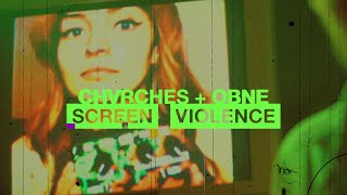 @CHVRCHES  + OBNE Present: Screen Violence