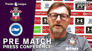 Ralph Hasenhuttl FULL Pre-Match Press Conference - Southampton v Brighton - Premier League