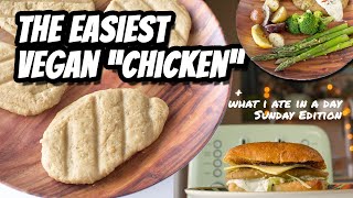 EASY VEGAN CHICKEN CUTLETS | What I Ate Vegan In A Day | Mary's Test Kitchen