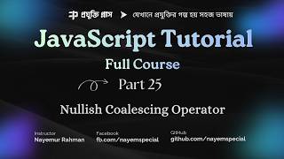 JavaScript Bangla Tutorial #25 | Nullish Coalescing Operator (??) Explained with Real Examples