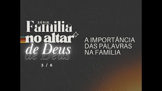 17/10/24 | A Importância das Palavras na Família | Min Ana Paula