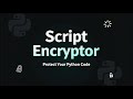 🔥 Ultimate Python Script Protection | AST-Based Encryptor  🔐