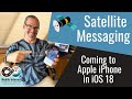 Apple Satellite Text Messaging Coming with iOS 18 for iPhone