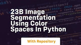 23b image segmentation using color spaces in python