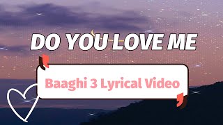 Do You Love Me (Lyrics) | Baaghi 3 | Disha Patani | Tiger S, Shraddha K | René Bendali