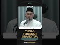 tugas terbesar orang tua