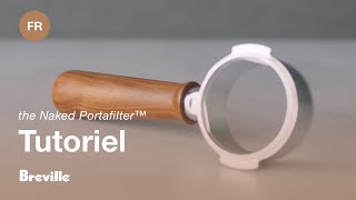 the Naked Portafilter™ | Préparez un espresso équilibré à la maison | Breville CA-FR