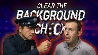 How to Survive the Background Investigation 2026