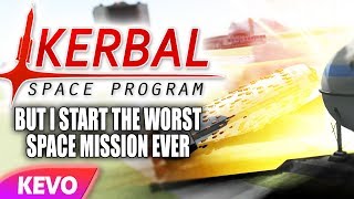 Kerbal Space Program but I start the worst space mission ever