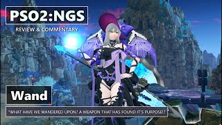 PSO2: NGS - Let's Review Wand (Weapon Review - 25/10/22)