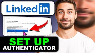 How to Use Google Authenticator and Enable 2FA on LinkedIn