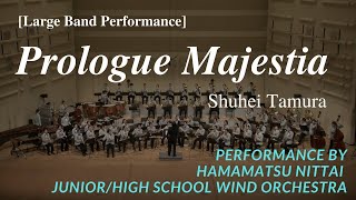 Prologue Majestia by Shuhei Tamura (Hamamatsu Nittai Junior/High School Wind Orchestra) - Large Band