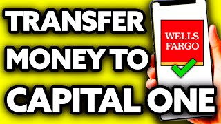 How To Transfer Money from Wells Fargo to Capital One (EASY!)