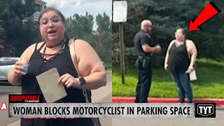 WATCH: Senseless Woman Blocks Motorcyclist In Parking Space