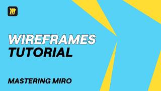 How to Create Wireframes in Miro (UPDATED 2026)