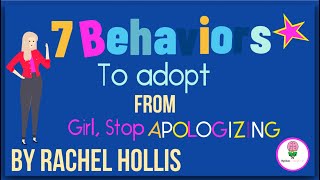 Girl Stop Apologizing by Rachel Hollis '7 Behaviours to adopt': Animated Summary