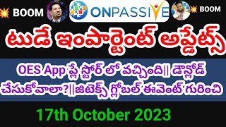 #ONPASSIVE||OES App ప్లే స్టోర్ లో వచ్చింది|| డౌన్లోడ్ చేసుకోవాలా?||జిటెక్స్ గ్లోబల్ ఈవెంట్ గురించి