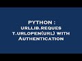 PYTHON : urllib.request.urlopen(url) with Authentication