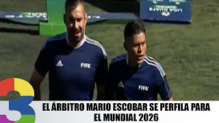 El árbitro Mario Escobar se perfila para el Mundial 2026