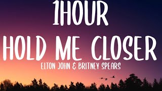 Elton John And Britney Spears - Hold Me Closer 1hourlyrics
