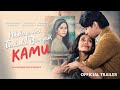 Hidup Ini Terlalu Banyak Kamu - Official Trailer | 21 November 2024 di Bioskop