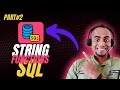 SQL Crash Course: Exploring String Functions Made Easy | String Functions with Examples | functions