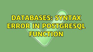 Databases: Syntax Error In Postgresql Function