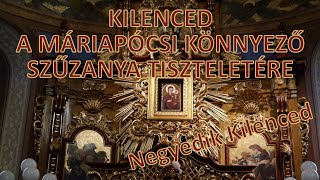 KILENCED A MÁRIAPÓCSI KÖNNYEZŐ SZŰZANYA TISZTELETÉRE - Negyedik Kilenced