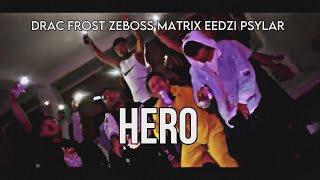 Drac Frost, Zeboss, Matrix, Eedzi, Psylar - HERO (Official Music Video)