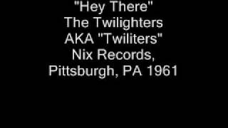 TWILITERS - HEY THERE    Early ‘60s American Vocal Group Harmony DooWop