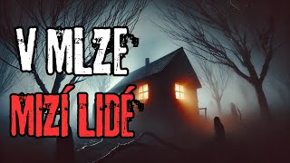 V MLZE MIZÍ LIDÉ - CREEPYPASTA [CZ]