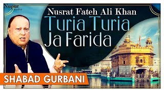 Turia Turia Ja Farida | Nusrat Fateh Ali Khan | Shabad Punjabi Devotional Songs | Nupur Audio
