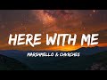 Marshmello, CHVRCHES - Here With Me (Lyrics)