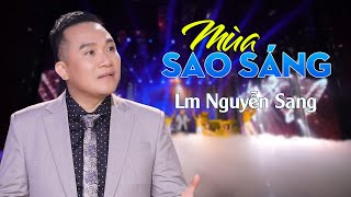 MÙA SAO SÁNG | LM NGUYỄN SANG | (St: Nguyễn Văn Đông)