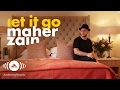 Maher Zain - Let It Go | ماهر زين (Official Lyrics)