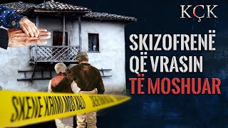 KÇK- Skizofrenë që vrasin të moshuar