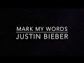 Mark My Words Lyrics Justin Bieber HQ