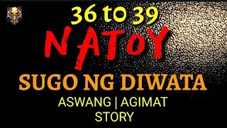 NATOY | SUGO NG DIWATA | PART 36 to 39 | 1 hour