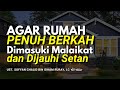 Agar Rumah Penuh Berkah, Dimasuki Malaikat dan Dijauhi Setan