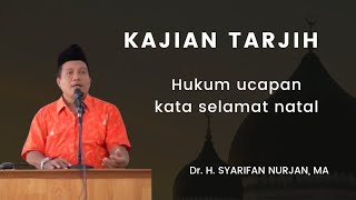 Hukum Ucapan Kata  Selamat Natal || Dr. H. SYARIFAN NURJAN, MA