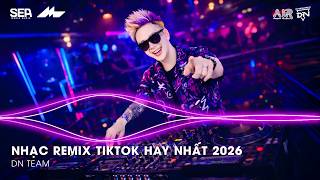 NHẠC REMIX TIKTOK HAY NHẤT 2026 | BXH NHẠC TRẺ REMIX HOT TREND 2026 | NHẠC TREND TIKTOK REMIX 2026