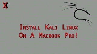 How To Install Kali Linux On A MacBook Pro [No VM]