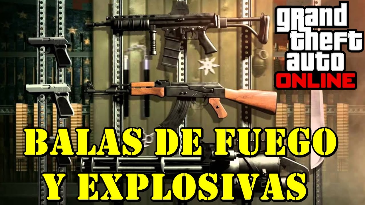 Balas De Fuego Y Explosivas En GTA 5 - YouTube