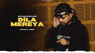 Dila Mereya - Arjan Dhillon (New Song) Official Video | Jihde Piche Hogeya | Arjan Dhillon Sad Song