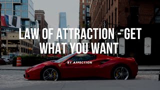 Law of attraction - get what you want subliminal ( BY AFFECTION)