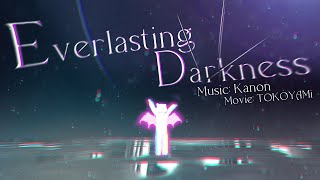 【BOF:ET】Everlasting Darkness / Kanon【オリジナル曲】