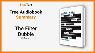The Filter Bubble by Eli Pariser: 6 Minute Summary